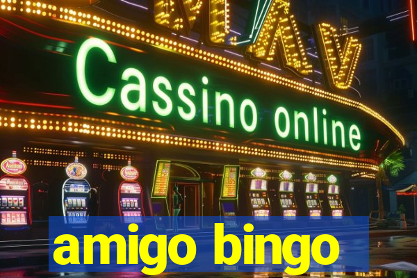 amigo bingo