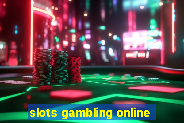 slots gambling online