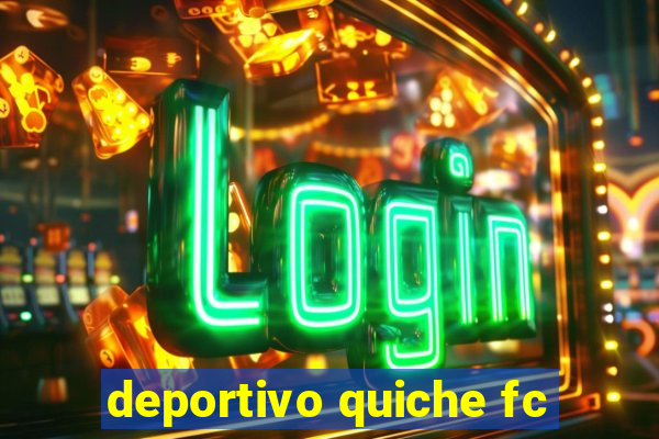 deportivo quiche fc