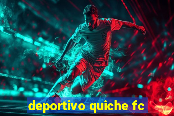 deportivo quiche fc