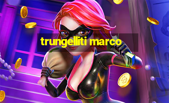 trungelliti marco