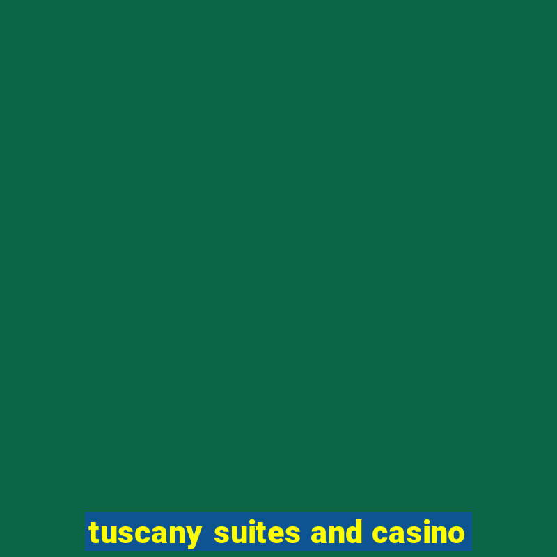 tuscany suites and casino