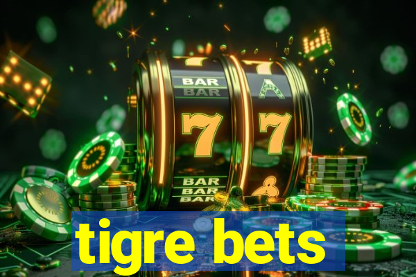 tigre bets