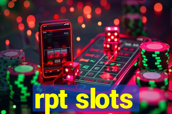 rpt slots