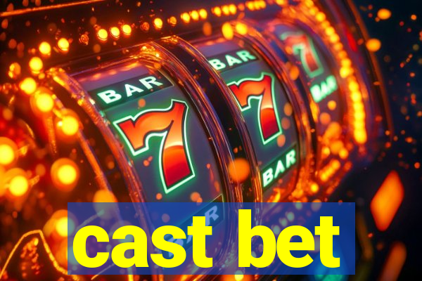 cast bet