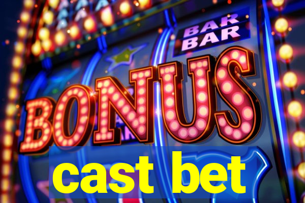 cast bet