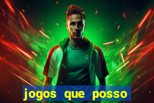 jogos que posso ganhar dinheiro