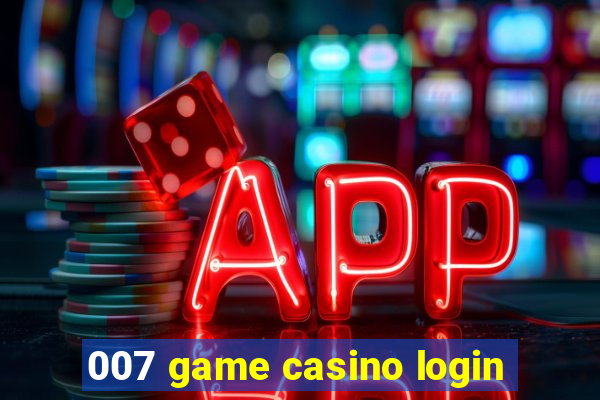 007 game casino login