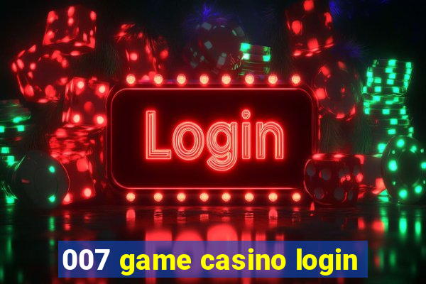 007 game casino login