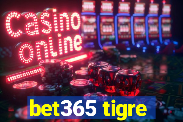 bet365 tigre