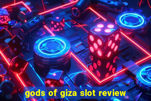 gods of giza slot review