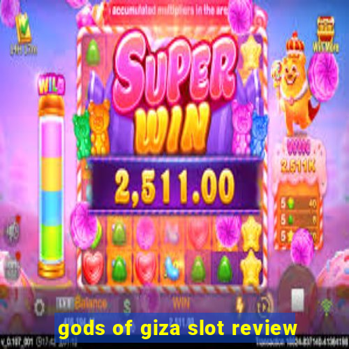 gods of giza slot review