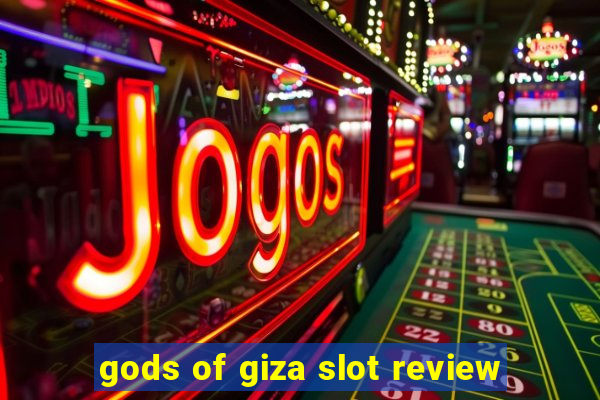 gods of giza slot review