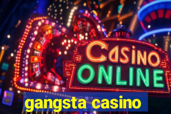 gangsta casino