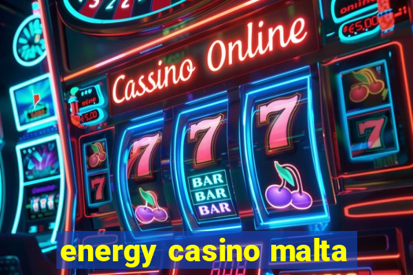 energy casino malta