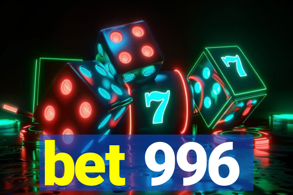 bet 996