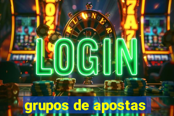 grupos de apostas