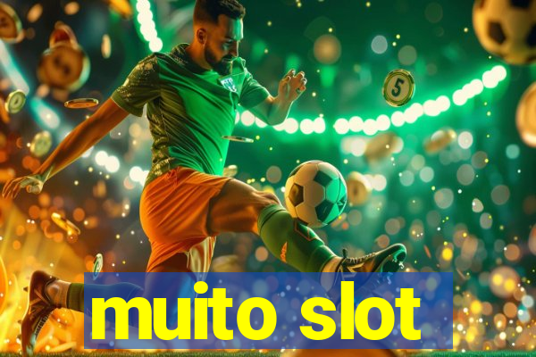 muito slot