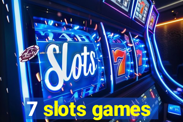 7 slots games