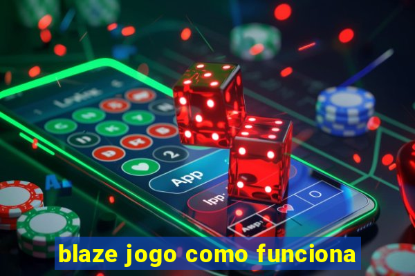 blaze jogo como funciona