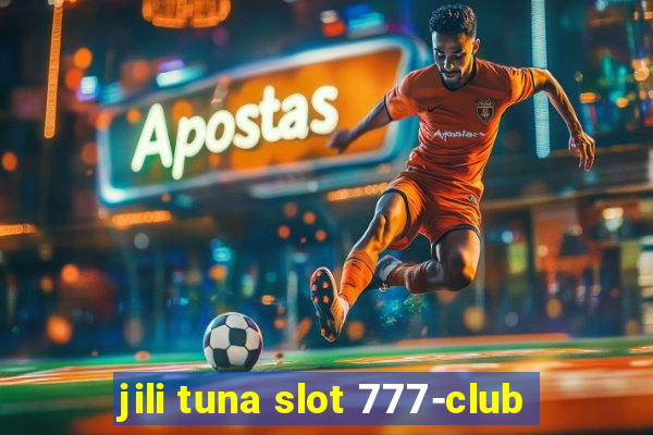 jili tuna slot 777-club