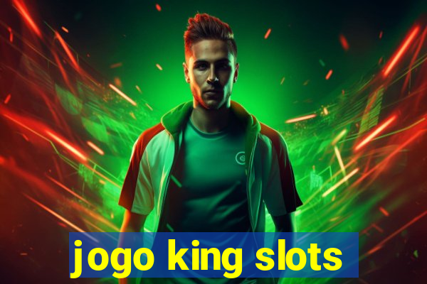 jogo king slots