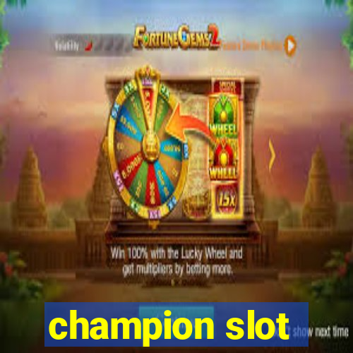 champion slot