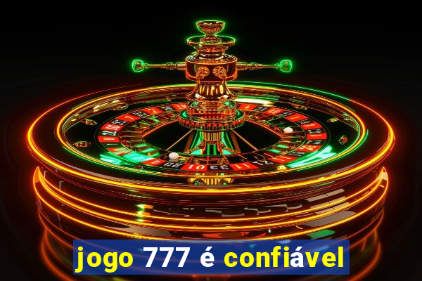 jogo 777 é confiável