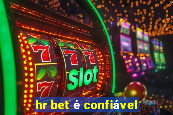 hr bet é confiável