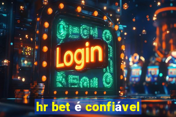 hr bet é confiável