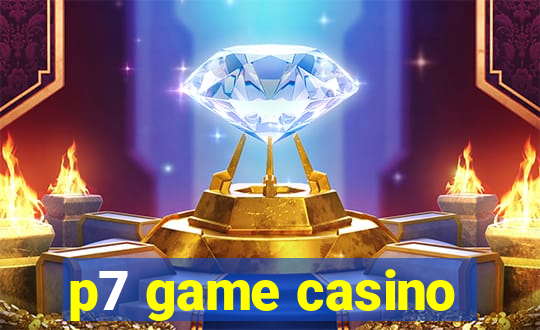 p7 game casino