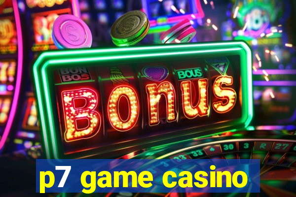 p7 game casino