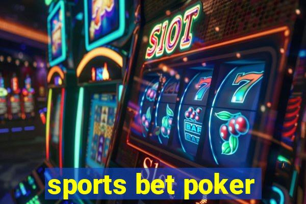 sports bet poker