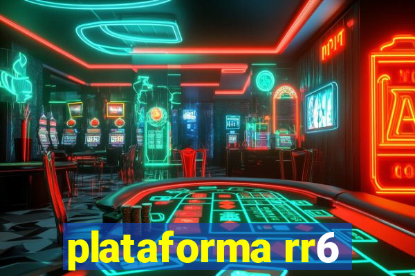 plataforma rr6