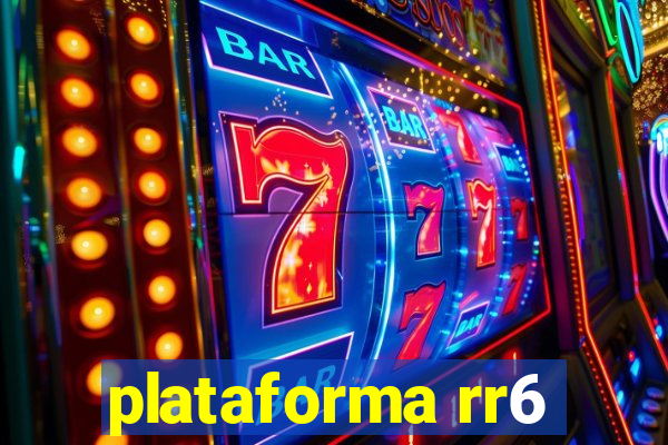 plataforma rr6