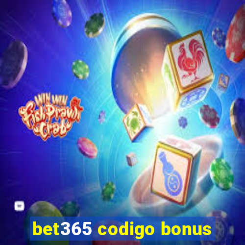 bet365 codigo bonus