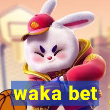 waka bet