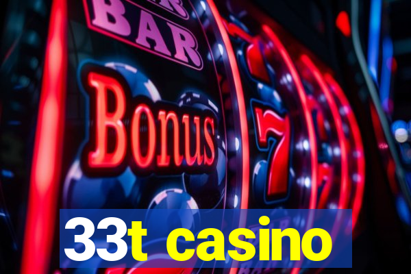 33t casino