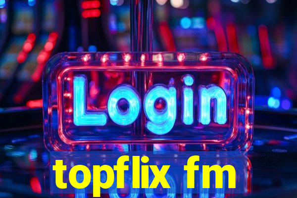 topflix fm