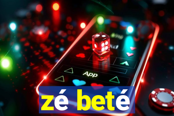 zé beté