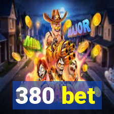 380 bet