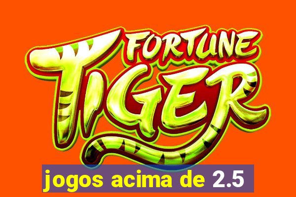 jogos acima de 2.5