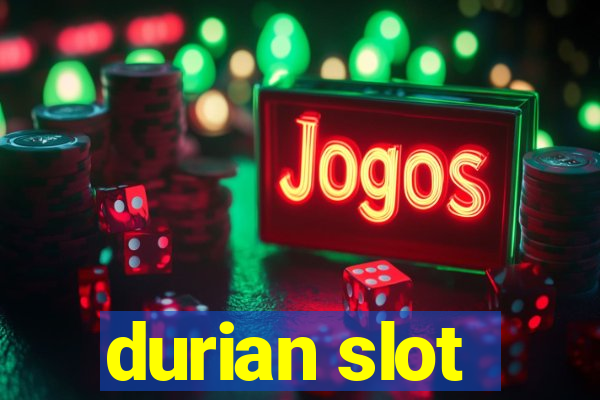 durian slot