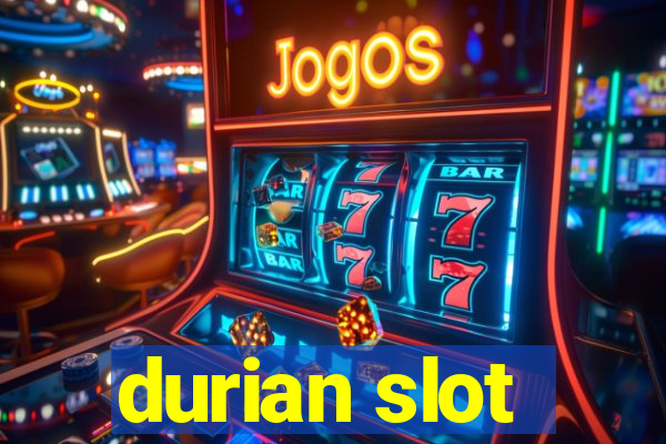 durian slot