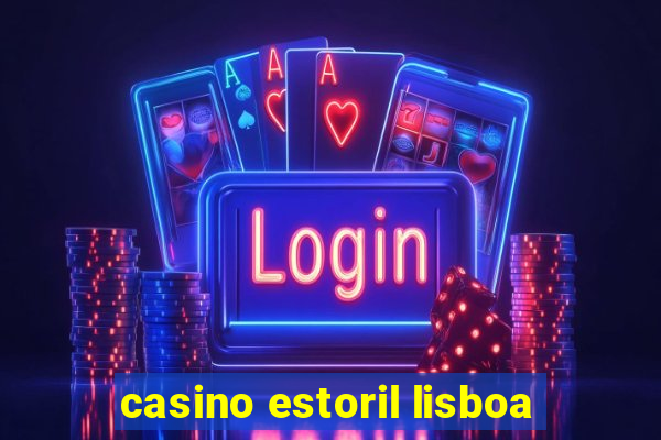 casino estoril lisboa