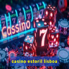 casino estoril lisboa