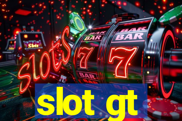 slot gt