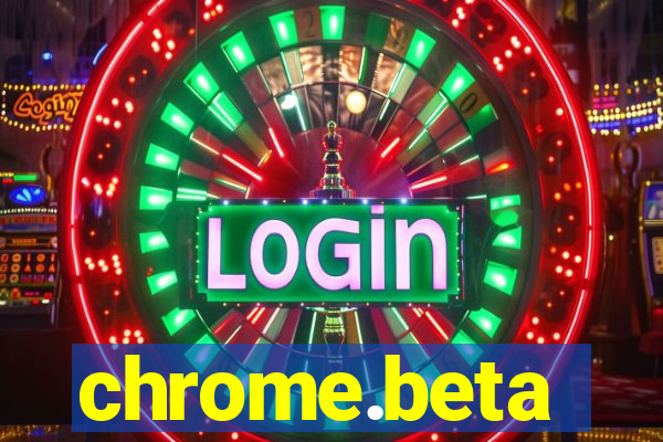 chrome.beta