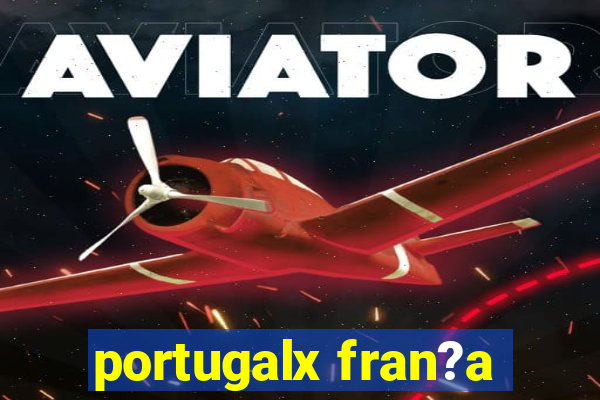 portugalx fran?a