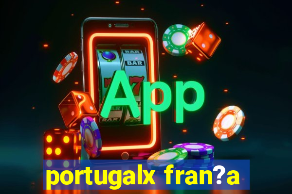 portugalx fran?a